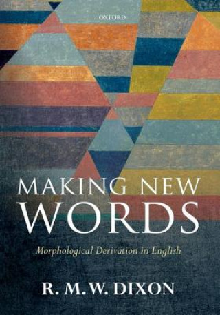 Könyv Making New Words R. M. W. Dixon