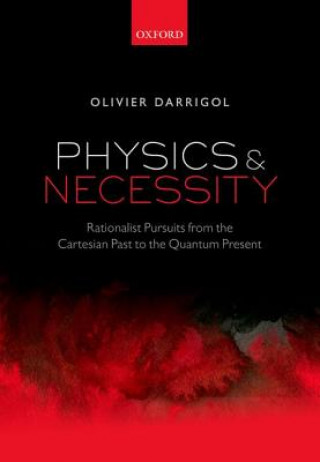 Könyv Physics and Necessity Olivier Darrigol