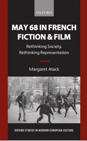 Kniha May 68 in French Fiction and Film Margaret Atack