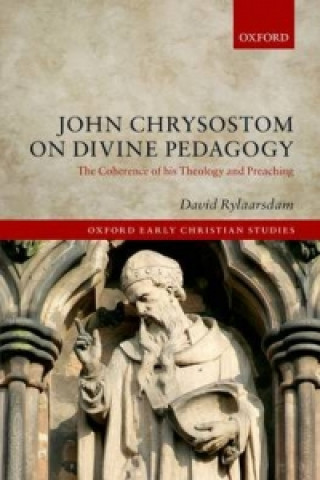 Buch John Chrysostom on Divine Pedagogy David Rylaarsdam