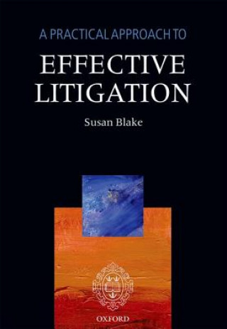 Kniha Practical Approach to Effective Litigation Susan Blake