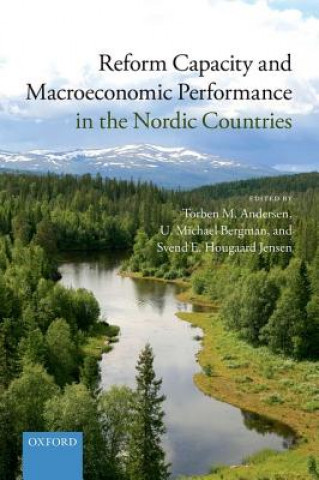 Kniha Reform Capacity and Macroeconomic Performance in the Nordic Countries Torben M. Andersen