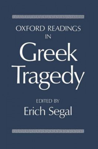 Kniha Oxford Readings in Greek Tragedy Erich Segal