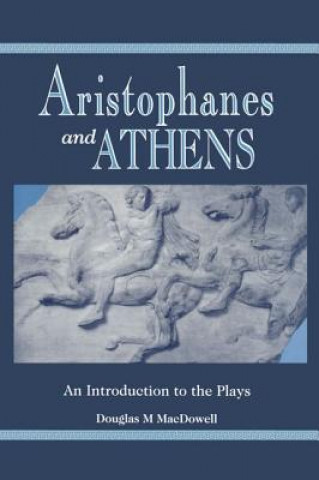 Könyv Aristophanes and Athens Douglas M. MacDowell