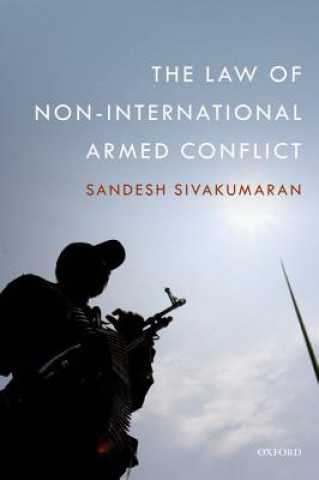 Könyv Law of Non-International Armed Conflict Sandesh Sivakumaran