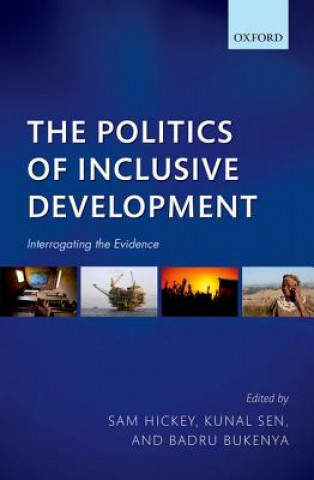 Knjiga Politics of Inclusive Development Sam Hickey