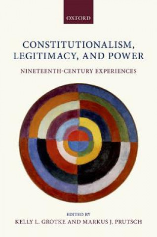 Könyv Constitutionalism, Legitimacy, and Power Kelly L. Grotke