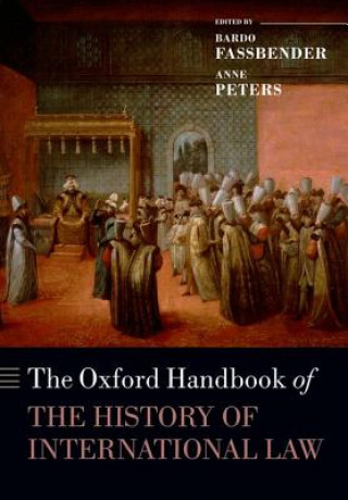 Kniha Oxford Handbook of the History of International Law Bardo Fassbender