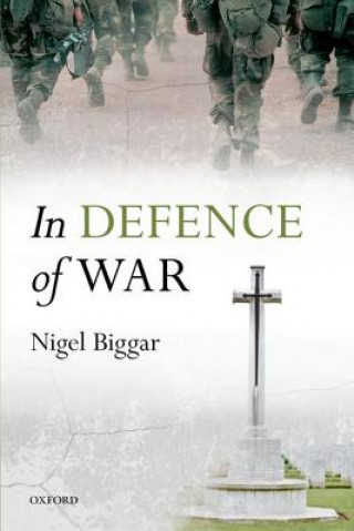 Könyv In Defence of War Nigel Biggar