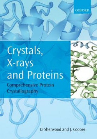 Książka Crystals, X-rays and Proteins Jon Cooper