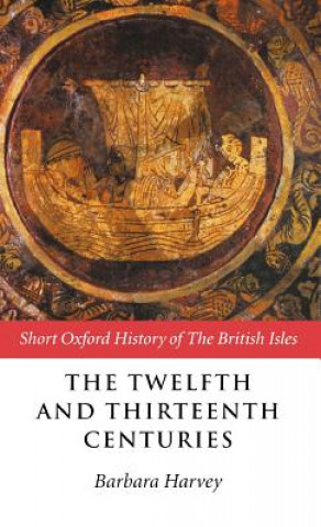 Knjiga Twelfth and Thirteenth Centuries B. Harvey