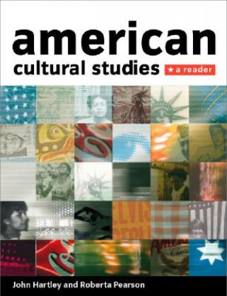 Kniha American Cultural Studies: A Reader John Hartley