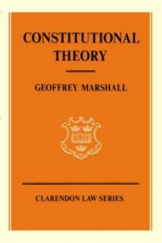 Książka Constitutional Theory Geoffrey Marshall