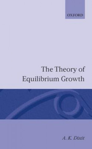 Книга Theory of Equilibrium Growth Avinash K. Dixit