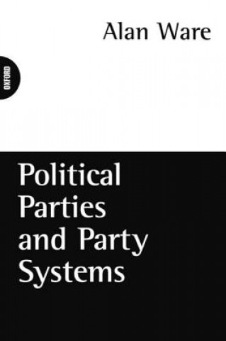 Knjiga Political Parties and Party Systems Alan J. Ware