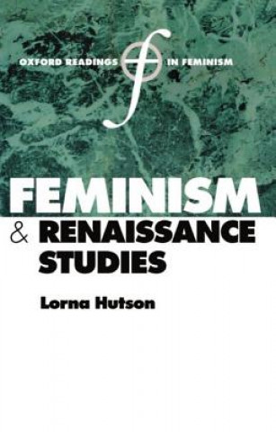 Könyv Feminism and Renaissance Studies Lorna Hutson