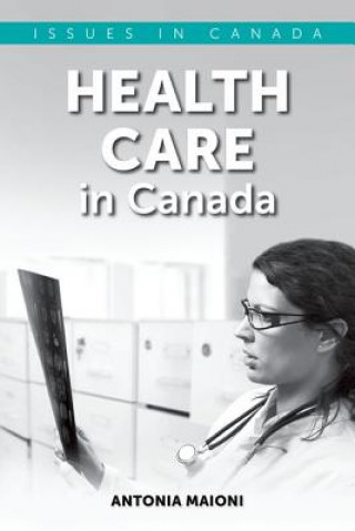 Книга Health Care in Canada Antonia Maioni