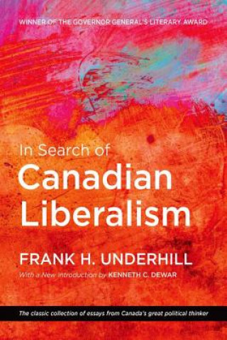 Kniha In Search of Canadian Liberalism Frank H. Underhill