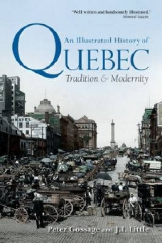 Książka Illustrated History of Quebec Peter Gossage