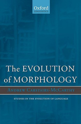 Carte Evolution of Morphology Andrew Carstairs-McCarthy