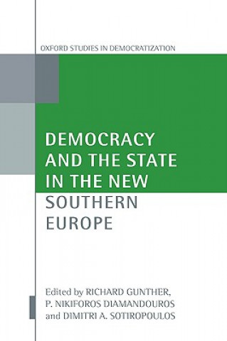 Książka Democracy and the State in the New Southern Europe Richard Gunther