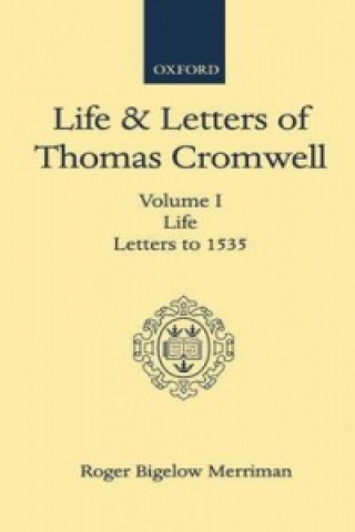 Carte Life and Letters of Thomas Cromwell Roger Bigelow Merriman