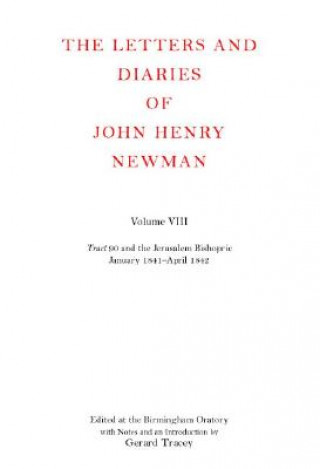 Livre Letters and Diaries of John Henry Newman: Volume VIII: Tract 90 and the Jerusalem Bishopric John Henry Newman