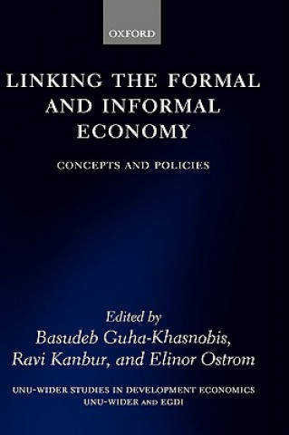 Kniha Linking the Formal and Informal Economy Basudeb Guha-Khasnobis