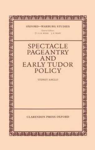 Livre Spectacle, Pageantry, and Early Tudor Policy Sydney Anglo