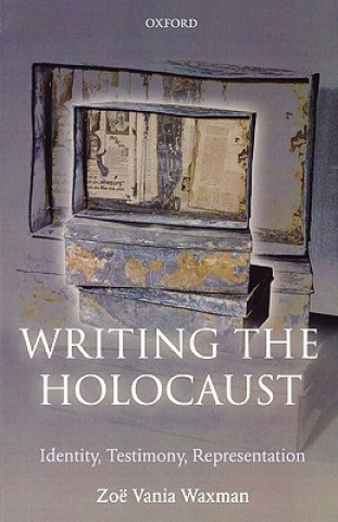 Книга Writing the Holocaust Zoe Vania Waxman