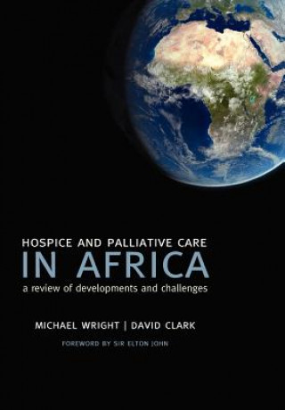 Kniha Hospice and Palliative Care in Africa Michael Wright