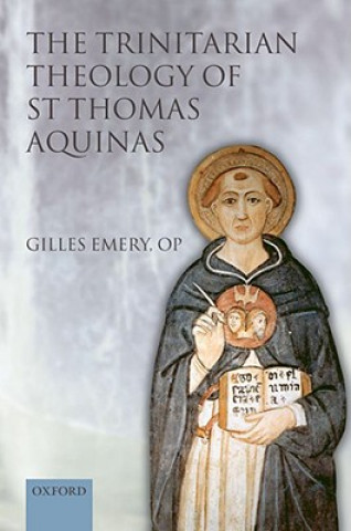 Kniha Trinitarian Theology of St Thomas Aquinas Gilles Emery