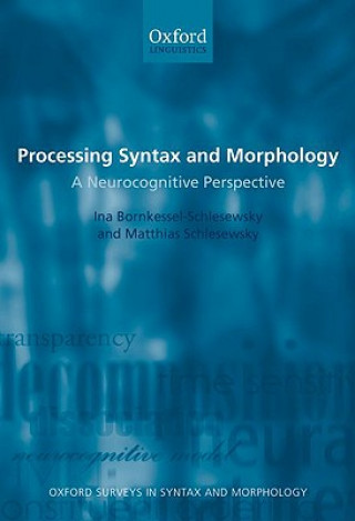 Kniha Processing Syntax and Morphology Ina Bornkessel-Schlesewsky