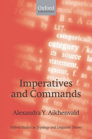 Könyv Imperatives and Commands Alexandra Y. Aikhenvald