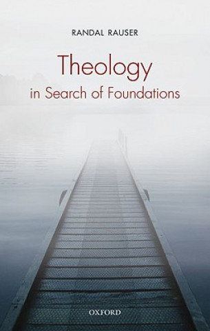 Carte Theology in Search of Foundations Randal Rauser