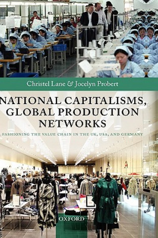 Knjiga National Capitalisms, Global Production Networks Christel Lane