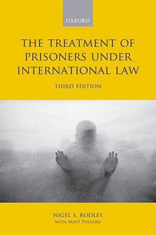 Kniha Treatment of Prisoners under International Law Nigel S. Rodley