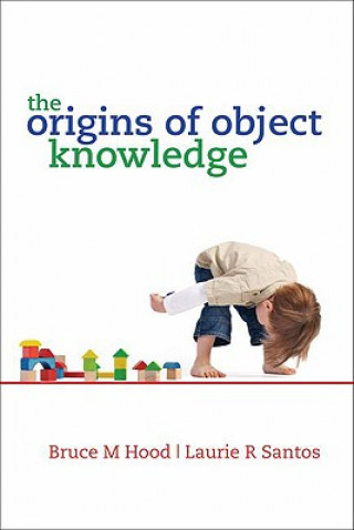 Carte Origins of Object Knowledge Bruce Hood