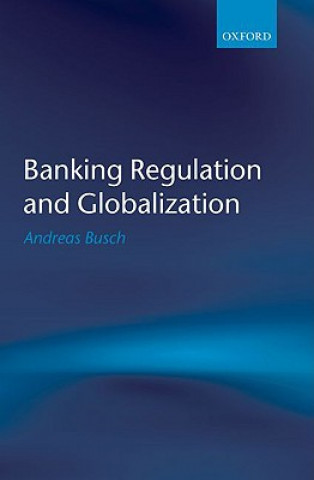 Kniha Banking Regulation and Globalization Andreas Busch