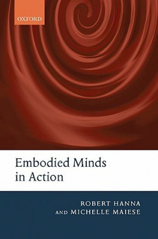 Kniha Embodied Minds in Action Robert Hanna