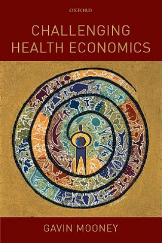 Könyv Challenging Health Economics Gavin Mooney