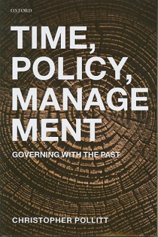 Knjiga Time, Policy, Management Christopher Pollitt