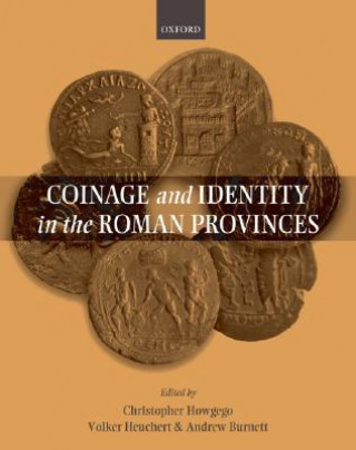 Könyv Coinage and Identity in the Roman Provinces Christopher Howgego
