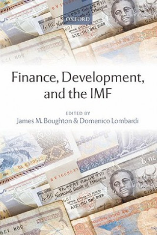 Knjiga Finance, Development, and the IMF James M. Boughton