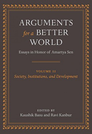 Kniha Arguments for a Better World: Essays in Honor of Amartya Sen Kaushik Basu