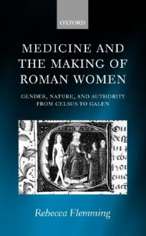 Książka Medicine and the Making of Roman Women Rebecca Flemming