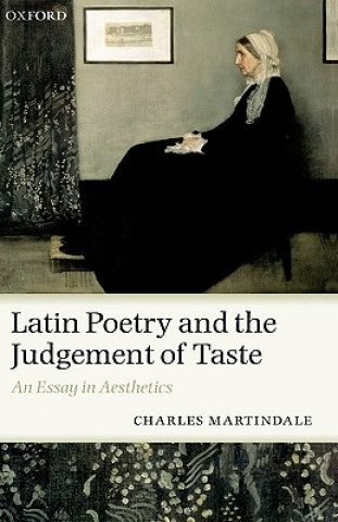 Knjiga Latin Poetry and the Judgement of Taste Charles Martindale