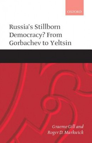 Könyv Russia's Stillborn Democracy? Roger D. Markwick