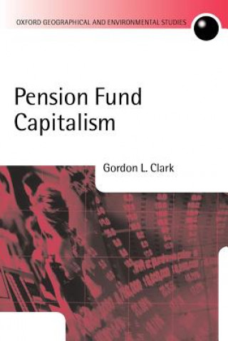 Книга Pension Fund Capitalism Gordon Clark