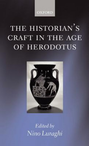 Carte Historian's Craft in the Age of Herodotus Nino Luraghi